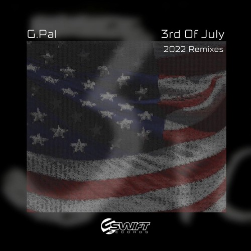 G.Pal - 3rd Of July (XEON(BE)REMIX)[Swift Records] OUT NOW