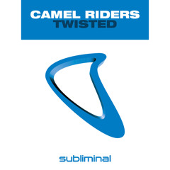 Camel Riders - Twisted (Dirty Mix)