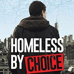 READ EBOOK 🖊️ Homeless by Choice: A Memoir of Love, Hate, and Forgiveness by  Roy Ju