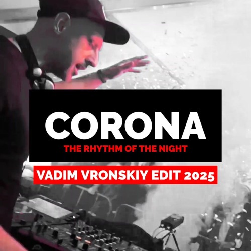 Corona vs CID - The Rhythm Of The Night [Vadim Vronskiy Edit 2025] ❌ FREE DOWNLOAD ❌