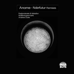 Anome - Nderfutur (Waffensupermarkt Remix)