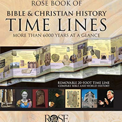 [ACCESS] PDF 💔 Rose Book of Bible and Christian History Time Lines: More Than 6000 Y