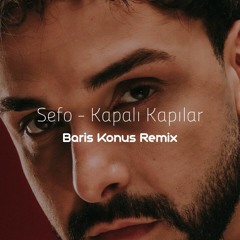 Sefo - Kapalı Kapılar (Baris Konus Remix)