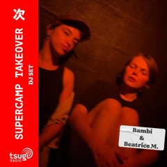 Supercamp Takeover - Bambi & Beatrice M. (DJ SET)
