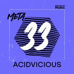 META ֎ ACIDVICIOUS| 33