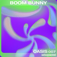 OASIS 007 - Boom Bunny