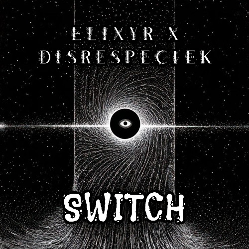 Elixyr x DisrespecteK - Switch