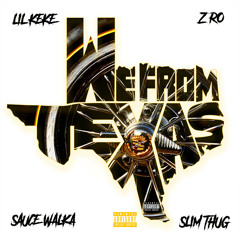 We From Texas (feat. Sauce Walka, Slim Thug & Z-Ro)