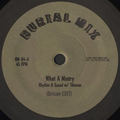 Rhythm & Sound /w Tikiman - What A Mistry (Drisan EDIT)