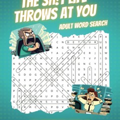 [PDF]  The Sh!t Life Throws At You Adult Word Search: 100 Humorous