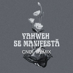 El Shaddai - Yahweh Se Manifesta (CNDL REMIX) [FREE DOWNLOAD]