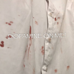 @wtfxw1zoo777., w/ Fool - DOPAMINE ON ME!
