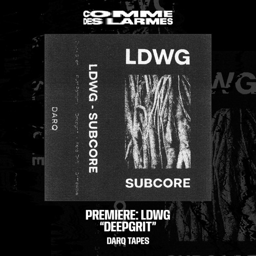 PREMIERE CDL || LDWG - Deepgrit |DARQ TAPES| 2025