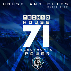 House and Chips #71 - Electronic Power Radio Show - TECHNO-HOUSE