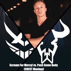Scream for Mercy! vs. Push Some Body (CREST Mashup)