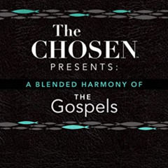 Access KINDLE 📒 The Chosen Presents: A Blended Harmony of the Gospels by  Steve Laub