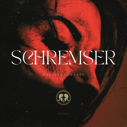 SCHREMSƎR @ Bovinci Podcast