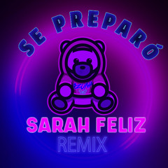 Se Preparó (Sarah Feliz Remix)