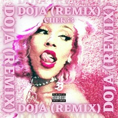 CHEK 33 - Doja (Remix)