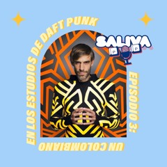 EP: 3 Un colombiano nos cuenta como producía Daft Punk