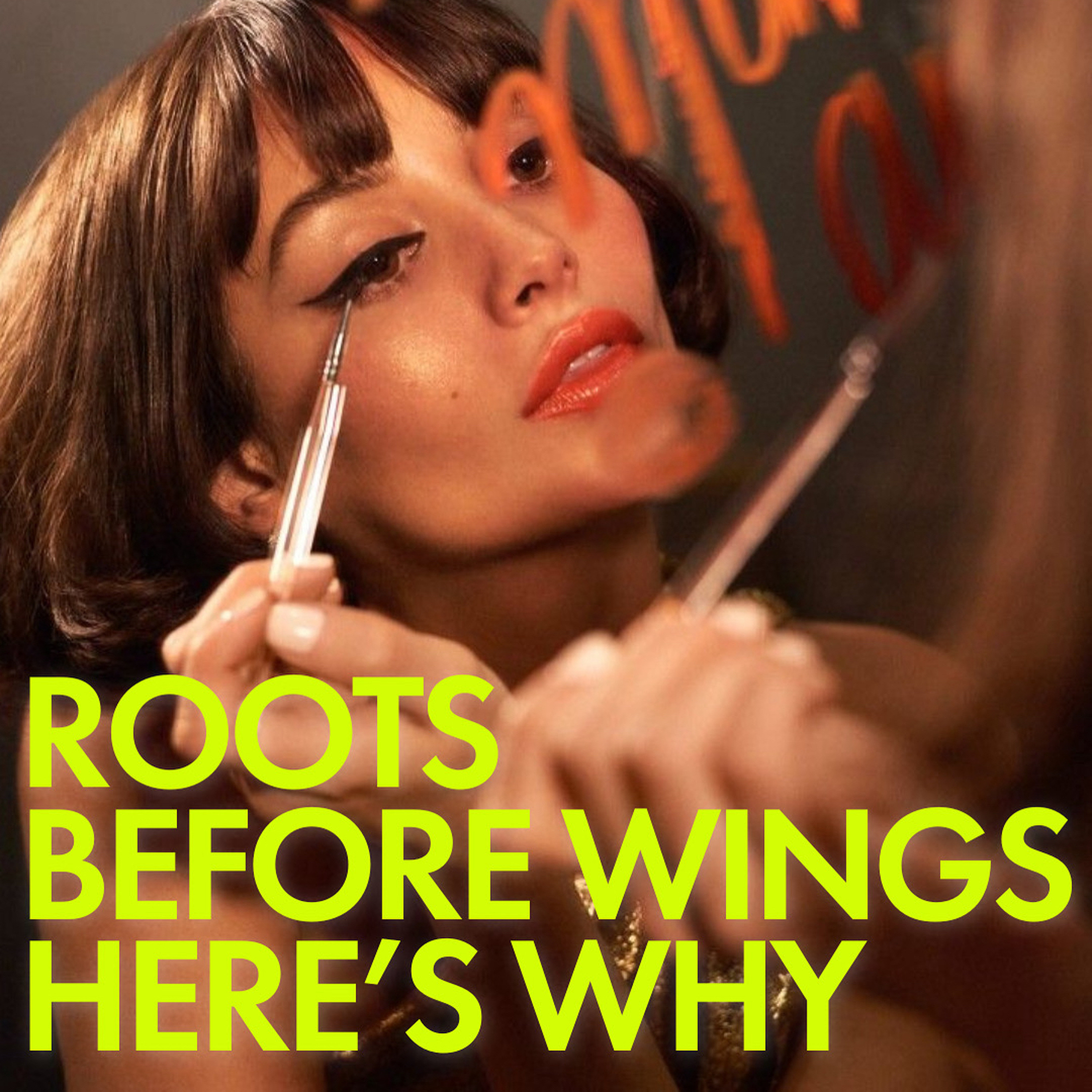 Roots before Wings