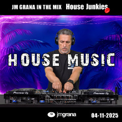 JM Grana In The Mix House Junkies (04-11-2025) HOUSE MUSIC