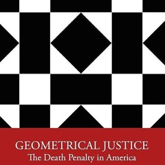 Epub✔ Geometrical Justice: The Death Penalty in America
