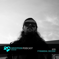 Devotion Podcast 070 with Pyramidal Decode