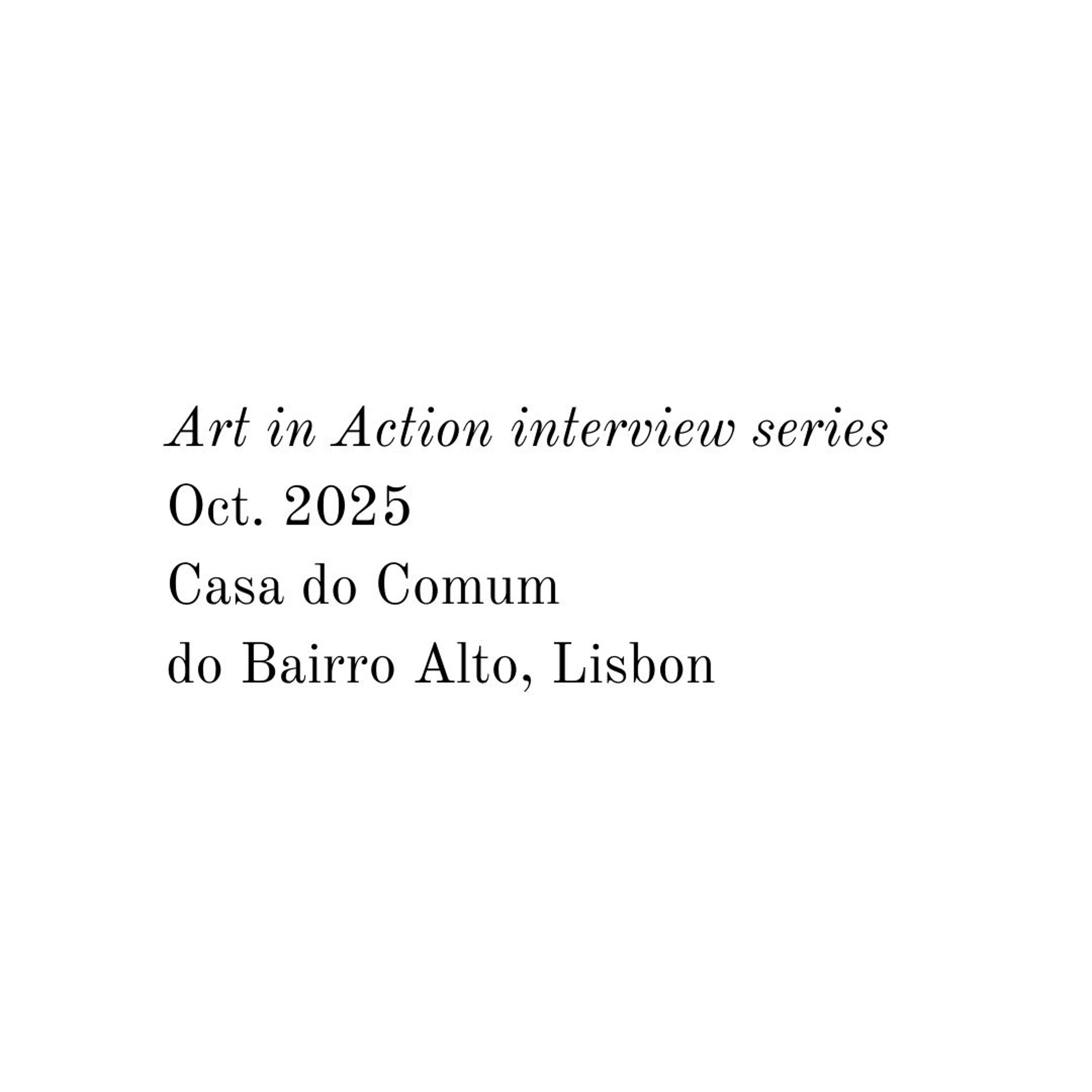 Art in Action interview - Casa do Comum do Bairro Alto, Lisbon