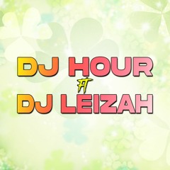 2022 - DJ HOURftDJ LEIZAH REMIX - DA RETURN MIXX_Part 1
