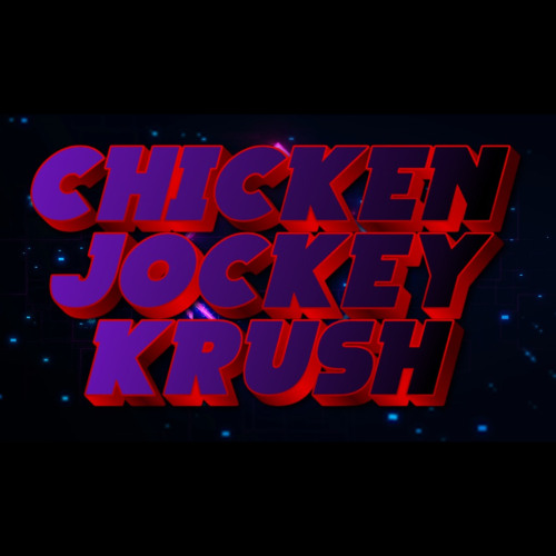 Chicken Jockey Krush (Edit Slowed)