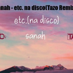 Sanah - etc. "na disco"(Tazo Remix)