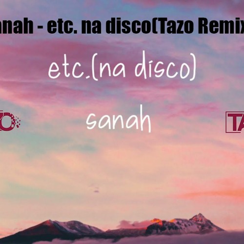 Sanah - etc. "na disco"(Tazo Remix)