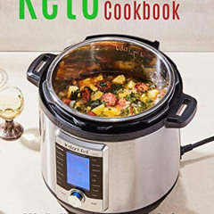 GET KINDLE √ Keto Instant Pot Cookbook: 500+ Healthy and Keto-Friendly Recipes for Yo