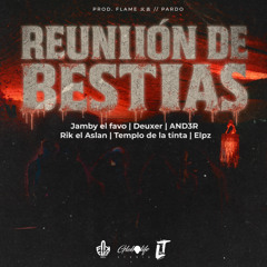 Reunión de Bestias (feat. Templo De La Tinta, RIK EL ASLAN, Elepz, Pardo, Flame 火炎 & El dootor)