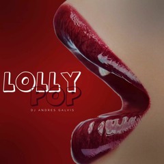 Lolly Pop (original Mix) - Andres Galvis