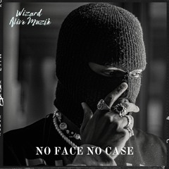 Wizard & Alive Muzik - No Face No Case
