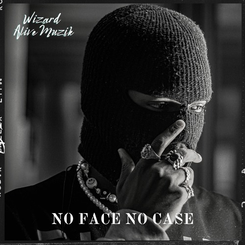 Wizard & Alive Muzik - No Face No Case