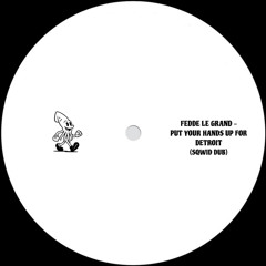 Fedde Le Grand - Put Your Hands Up For Detroit (SQWID DUB) (Free Download)