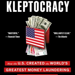 Kindle⚡online✔PDF American Kleptocracy: How the U.S. Created the World's Greatest Money Launder
