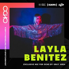 Layla Benitez - Exclusive Set for OCHO by Gray Area [1/2022]