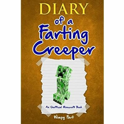 Stream ( Diary of a Farting Creeper Book 1 Why Does the Creeper Fart