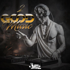 GOOD MUSIC 2.0 EL MILI