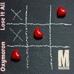 Oxymoron - Lose It All (Original Mix)