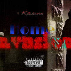 Kasino - Home Invasion