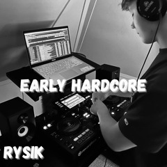 Early Hardcore set || Rysik