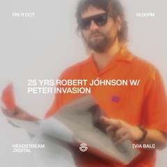 25 YRS ROBERT JOHNSON w/ PETER INVASION - Friday 11th October 2024