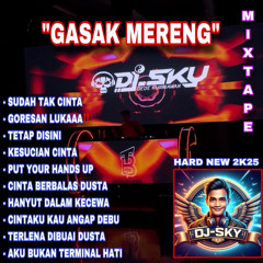 DJ SKY OFFICIAL • SUDAH TAK CINTA VS GORESAN LUKA VS TETAP DISINI ~ FUNKOT HARD 2K25 NEW.