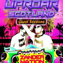 Uproar Scotland Live Feat Zander Nation