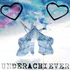 UNDERACHIEVER (FEAT. FETAMIN3)